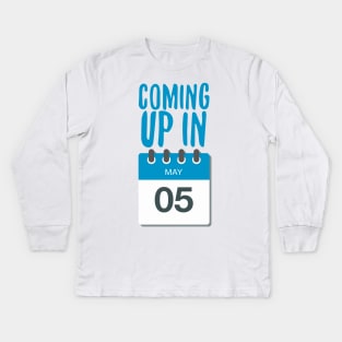 Coming up in May! - Your Mom's House Fan Design Kids Long Sleeve T-Shirt